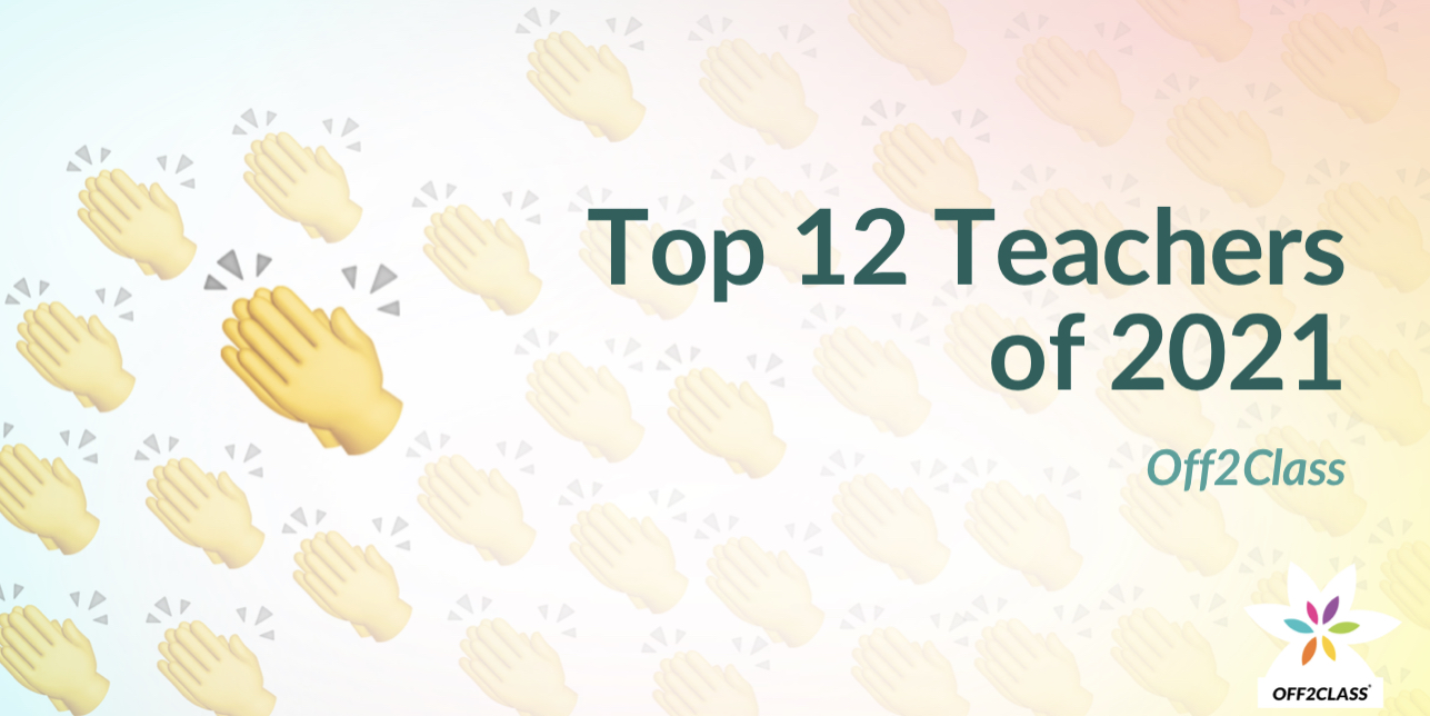 The Top 12 Teachers of 2021 on Off2Class - Off2Class